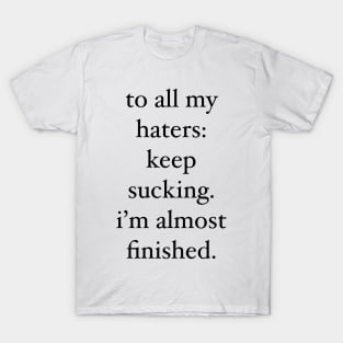 i <3 my haters T-Shirt